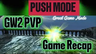 Guild Wars 2 Push Mode Beta Event Full Match Review | | GW2 Push New Game mode review