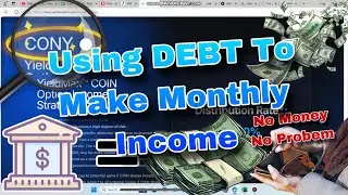 How Using DEBT from BANKS Will PAY for Yieldmax ETF's (With CONY 77% Yielding Example)