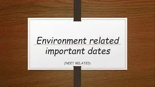 Environment related important dates you should know for NEET || (NCERT READING)