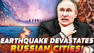 ⚡️CATASTROPHE IN RUSSIA! DEVASTATING EARTHQUAKE! Horrific CONSEQUENCES! Moscow suffers HEAVY DAMAGE!