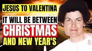 PROPHECIES VALENTINA PAPAGNA : Preparing for What Will Happen BETWEEN CHRISTMAS 2025 AND NEW YEAR'S