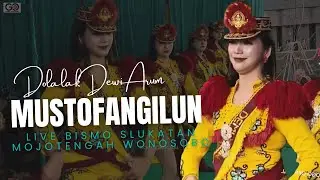 MUSTOFANGILUN - NDOLALAK DEWI ARUM (LIVE) BISMO SLUKATAN MOJOTENGAH WONOSOBO 