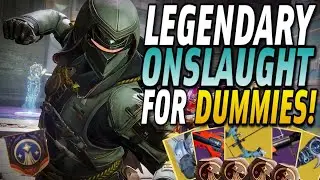 Legend Onslaught MADE EASY! How ANYONE Can EASILY Complete Legendary Onslaught! | Destiny 2
