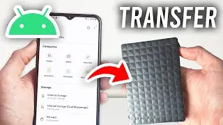How To Transfer Files From Android To External Hard Drive - Full Guide