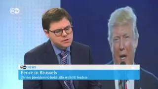 Deutsche Welle - Tyson Barker on Mike Pence's visit to Brussels