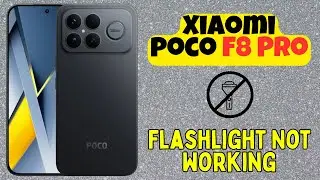 Как исправить проблему с неработающим фонариком на Xiaomi Poco F8 Pro | Простые решения