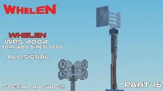 TORNADO SIREN TEST|PART 16|WHELEN WPS 4004|ALL SIGNAL Short Test (SPECIAL 40 SUBS!!!!)