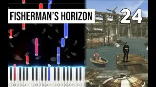 TPR - Fisherman's Horizon (from Fragments of Memories) - 24 - FFVIII Piano Tutorial | Note Chart
