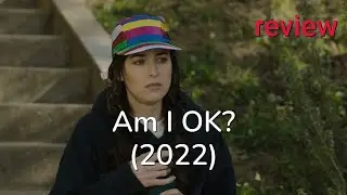 Review: Am I OK? (2022) - Jermaine Fowler, Dakota Johnson, Sonoya Mizuno