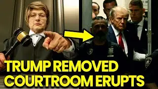 Trump INSTANTLY REMOVED from Courtroom After Heated CLASH IMPLODES