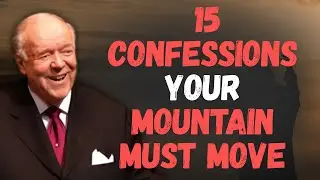 15 FAITH CONFESSIONS That Move Mountains in 7 Days | AUTHORITY IN CHRIST (Kenneth E. Hagin)