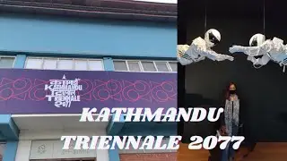 KATHMANDU TRIENNIAL 2077 NEPAL ART COUNCIL FULL TOUR(March 1st -March 31st)#internationalartists