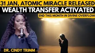 31 JAN 2026 SATURDAY ⚡ ATOMIC PRAYER FOR MIRACLE WEALTH TRANSFER | Dr. Cindy Trimm