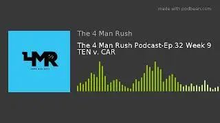 The 4 Man Rush Podcast-Ep.32 Week 9 TEN v. CAR