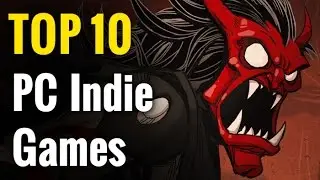 Top 10 Indie PC Games | Best independent video games