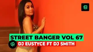DJ EUSTYCE FT DJ SMITH STREET BANGER VOL 67 TERRA GHATA INDIAN MIX (720p)