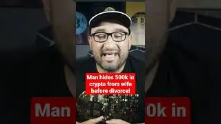 Man hides 500k worth of crypto before divorce!