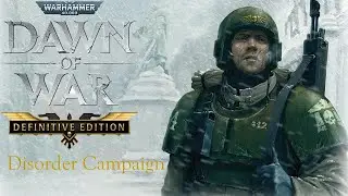 Dawn of War: Definitive Edition - Winter Assault: Disorder Campaign Full Walkthrough