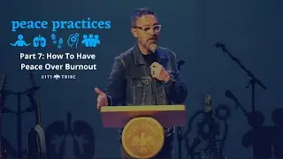 March 27 - Peace Practices: Peace Over Burnout [Doug Robins]