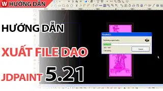HƯỚNG DẪN XUẤT FILE CNC DAO ĐỤC TINH JDPAINT 5.21