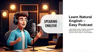 “Learn Natural English with This Easy Podcast for Beginners” 