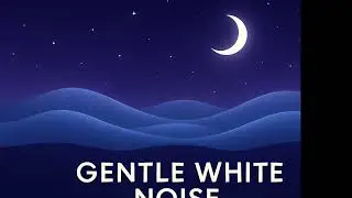 5 Hours of Gentle White & Pink Noise | Relaxing Sleep Sounds for Deep Rest & Focus