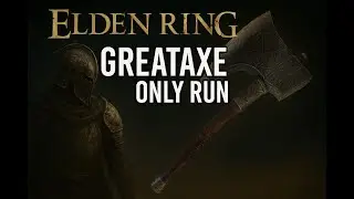 Greataxe Only Run: Crushing Enemies with Pure Strength 💥