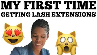 FIRST TIME Getting Lash Extensions