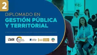 Diplomado en Gesti&oacute;n P&uacute;blica y Territorial - Sesi&oacute;n 2
