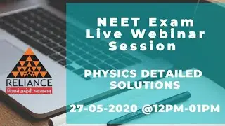 NEET Live Webinar Session | Physics  Detailed Solutions | Reliance Latur Pattern