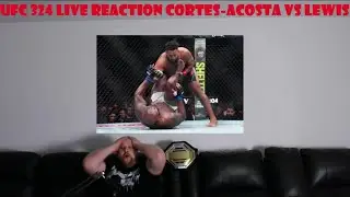 UFC 324 Live Reaction Cortes-Acosta vs Lewis
