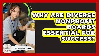 Why Are Diverse Nonprofit Boards Essential For Success? - The Nonprofit Digest