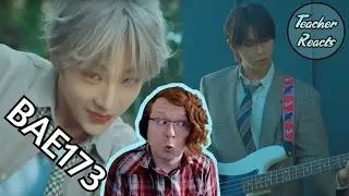 TEACHER REACTS | BAE173(비에이이173) &lsquo;단 하루 하루만 내 여자친구가 돼줄래&rsquo; Official Music Video