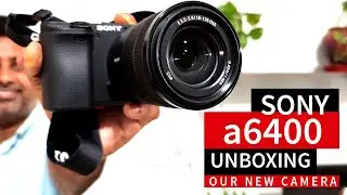 Sony A6400 Unboxing with 18-135mm lens | Our New Camera from Amazon Sale | Best 4k Mirrorless Camera