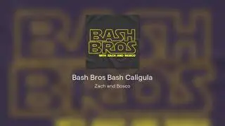 Bash Bros Bash Caligula