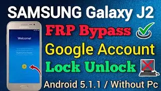 SAMSUNG Galaxy J2 || FRP Bypass || Google Account Unlock || Android 5.1.1 || Without Pc || New Trick