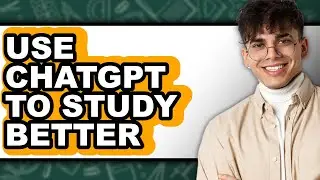 How to Use ChatGPT to Study Better (Only Way)