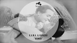 K.A.M.A., Karasho - Woman (Official Video)