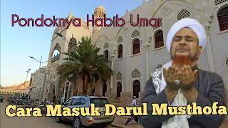 Cara masuk ke Darul Musthofa, pondok Habib Umar || Part 1