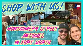 Come Antique Shopping With Us! - Montgomery Street Antiques in Ft Worth Featuring Mom!
