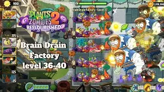 Maypop Mechanic!!! Plants vs Zombies 2 Reflourished: Brain Drain Factory level 36-40