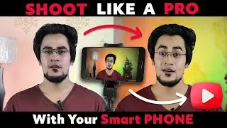 How To Shoot YouTube Videos With Phone 🔥| Mobile Se YouTube Video Kaise Shoot Kare | Professionally!