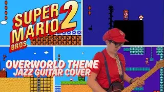 Super Mario Bros. 2 - Overworld Theme (Jazz Guitar Cover)
