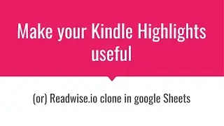 Make Kindle Highlights useful : Readwise.io clone for free in 2 mins