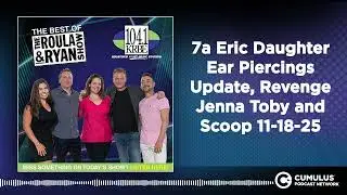 7a Eric Daughter Ear Piercings Update, Revenge Jenna Toby and Scoop 11-18-25 | Best of The Roula...