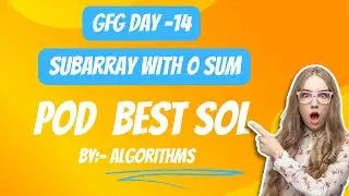 Subarray with 0 sum || GFG POTD || DAY-14 || #gfg #geeksforgeeks #pod