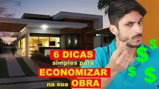 6 DICAS para ECONOMIZAR na OBRA da sua CASA
