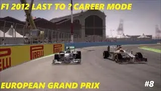 F1 2012 Last to ? Career Mode #8 European Grand Prix