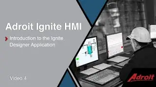 Adroit Ignite HMI - Introduction to the Ignite Designer Application