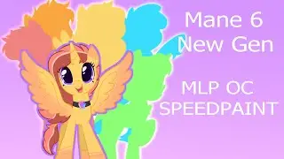 Mane 6 new gen [MLP OC SPEEDPAINT]